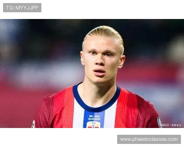 挪威足球明星的崛起与影响力探讨：从哈兰德到历史传奇的全景回顾